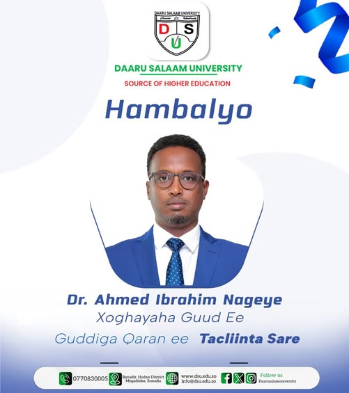 Daaru Salaam University is sending congratulations to Dr. Ahmed Ibrahim Nageeye, who was appointed as the general secretary of the National Committee of Higher Education of the Federal Government of Somalia.
